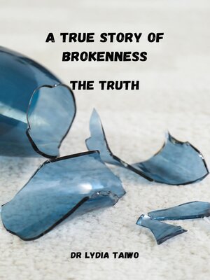 cover image of A True Story of Brokenness